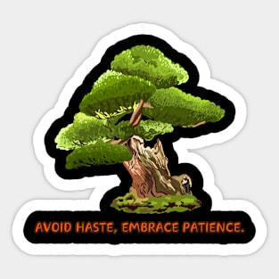 Avoid haste, embrace patience. Sticker